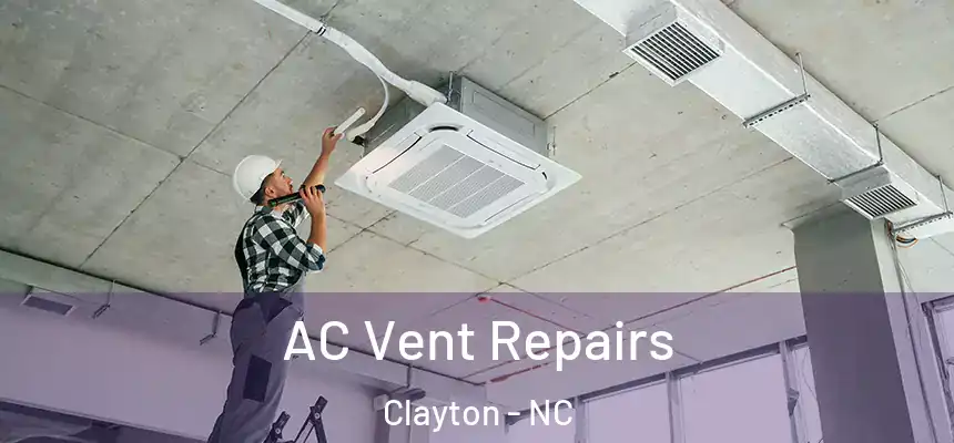 AC Vent Repairs Clayton - NC