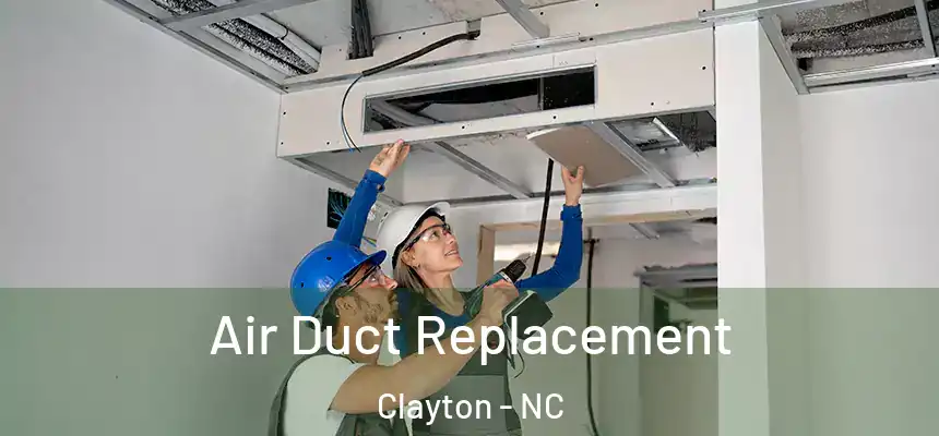  Air Duct Replacement Clayton - NC