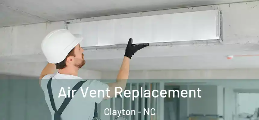 Air Vent Replacement Clayton - NC