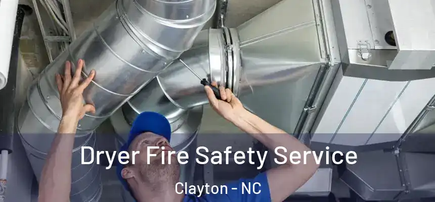  Dryer Fire Safety Service Clayton - NC