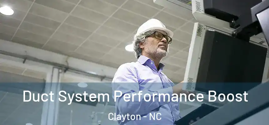  Duct System Performance Boost Clayton - NC