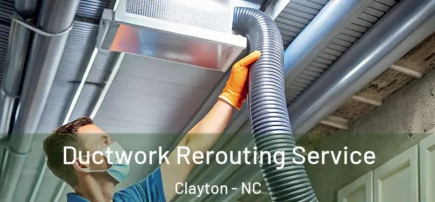  Ductwork Rerouting Service Clayton - NC
