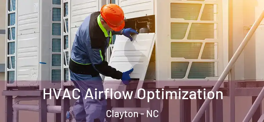  HVAC Airflow Optimization Clayton - NC