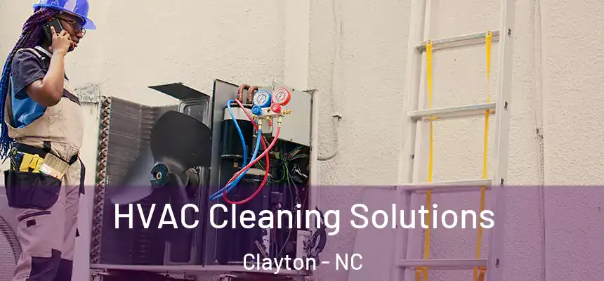 HVAC Cleaning Solutions Clayton - NC