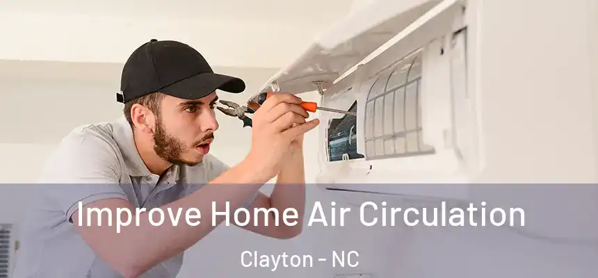  Improve Home Air Circulation Clayton - NC