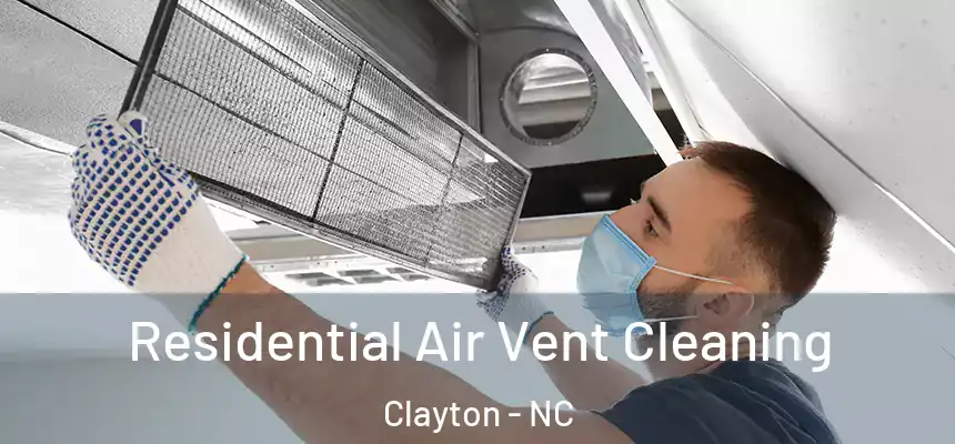 Residential Air Vent Cleaning Clayton - NC