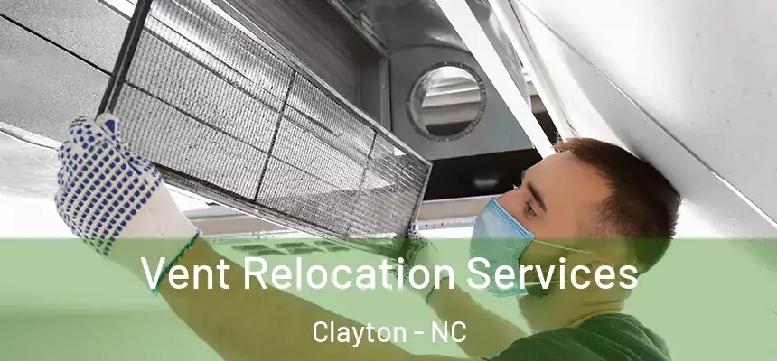  Vent Relocation Services Clayton - NC