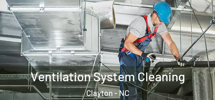  Ventilation System Cleaning Clayton - NC